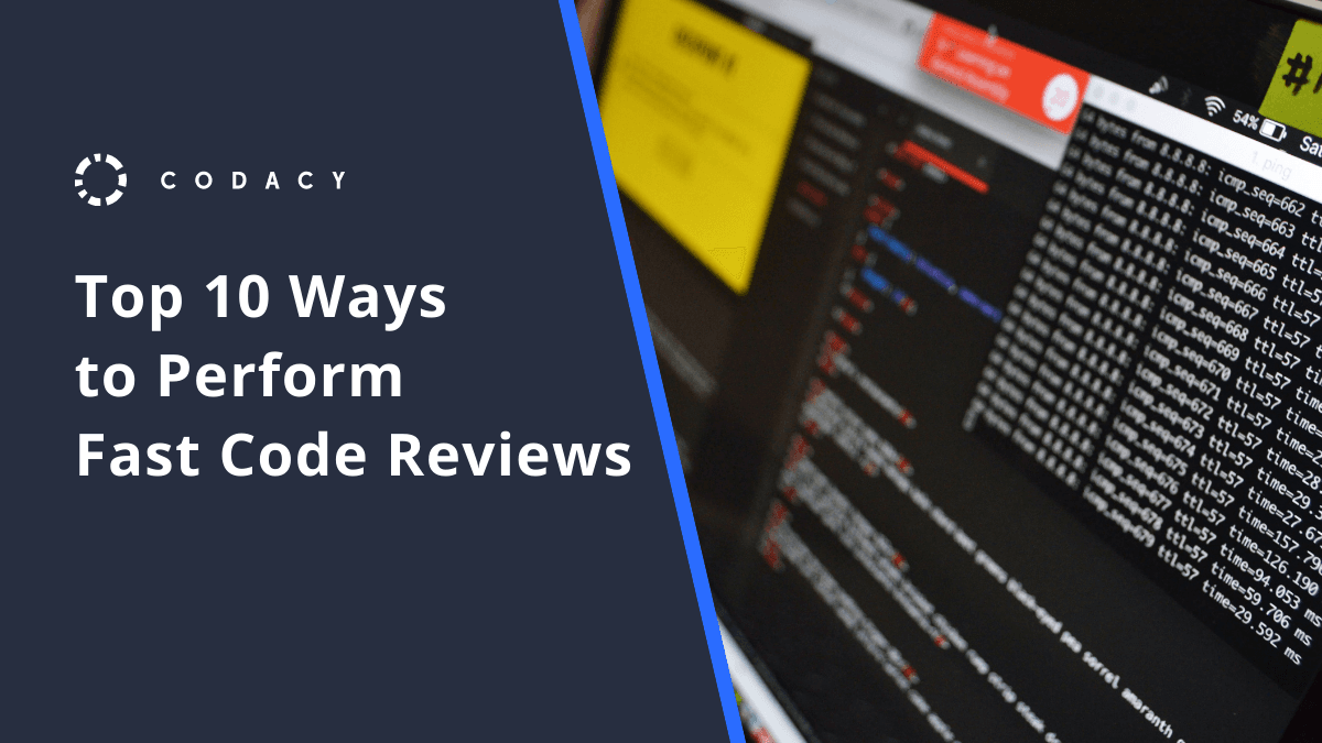 Top 10 ways to perform fast code reviews